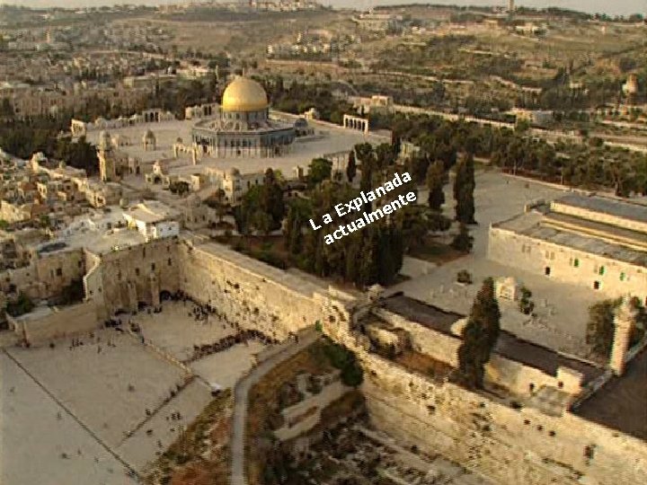 a ad n pla ente x E lm a L tua ac EXPLANADA del