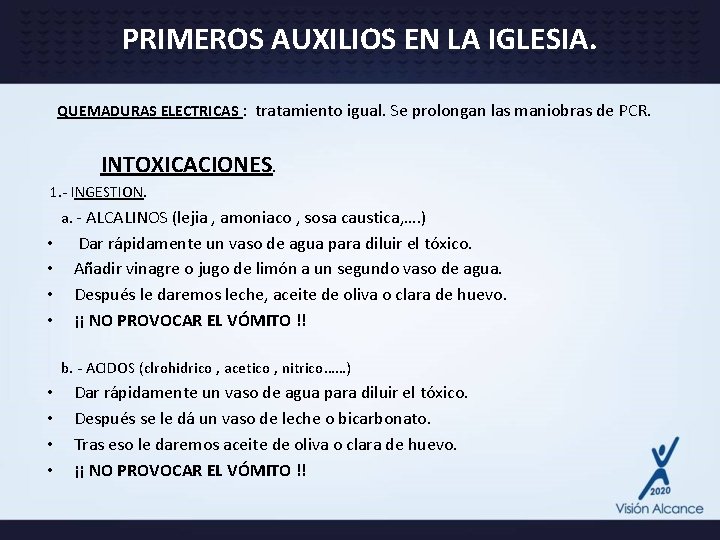 PRIMEROS AUXILIOS EN LA IGLESIA. QUEMADURAS ELECTRICAS : tratamiento igual. Se prolongan las maniobras