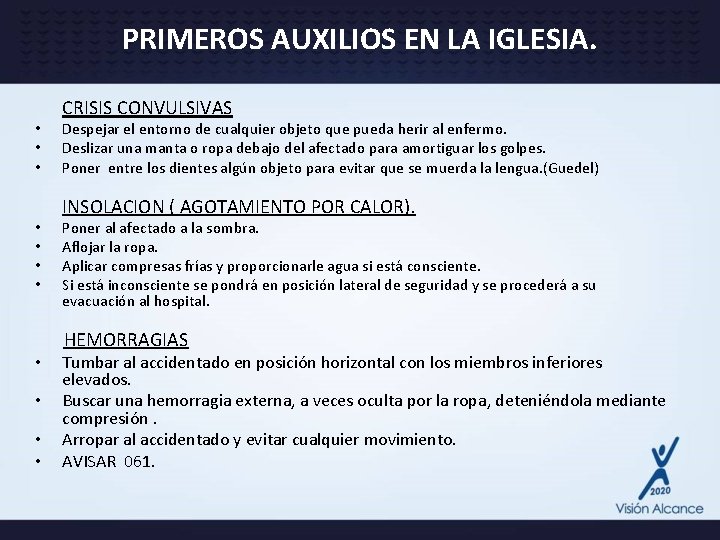 PRIMEROS AUXILIOS EN LA IGLESIA. CRISIS CONVULSIVAS • • • Despejar el entorno de