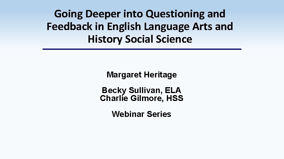 Going Deeper into Questioning and Feedback in English Language Arts and History Social Science