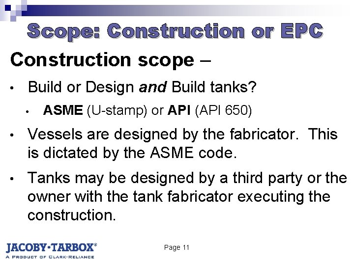 Scope: Construction or EPC Construction scope – • Build or Design and Build tanks?