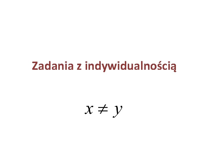 Zadania z indywidualnością 