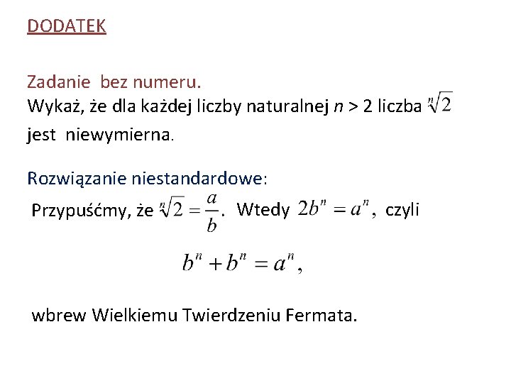 DODATEK Zadanie bez numeru. Wykaż, że dla każdej liczby naturalnej n > 2 liczba