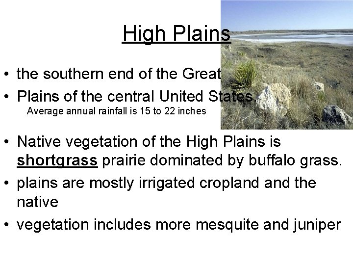 High Plains • the southern end of the Great • Plains of the central High Plains • the southern end of the Great • Plains of the central