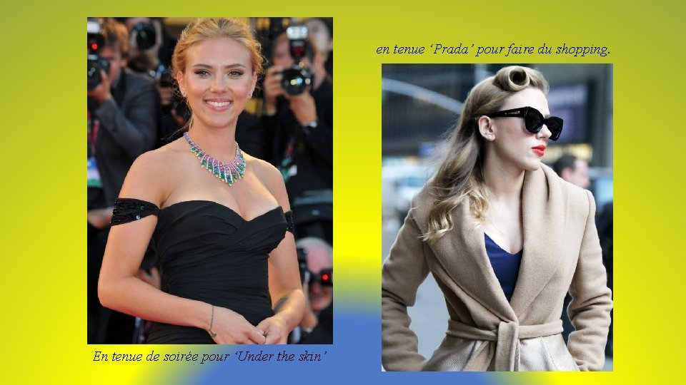 en tenue ‘Prada’ pour faire du shopping. En tenue de soirée pour ‘Under the