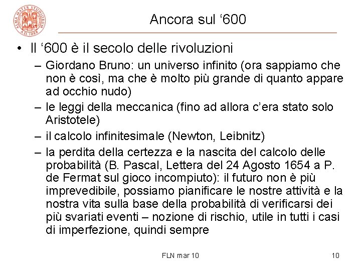 Ancora sul ‘ 600 • Il ‘ 600 è il secolo delle rivoluzioni –