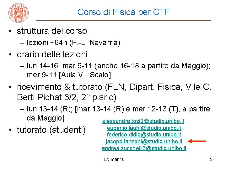 Corso di Fisica per CTF • struttura del corso – lezioni ~64 h (F.