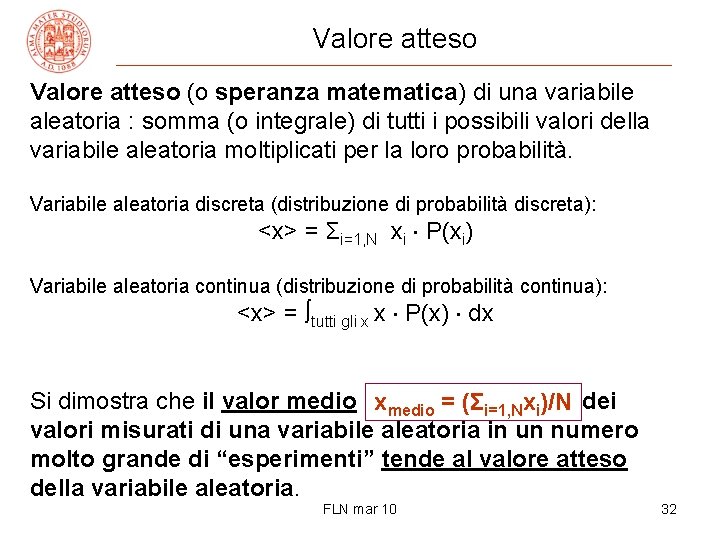 Valore atteso (o speranza matematica) di una variabile aleatoria : somma (o integrale) di