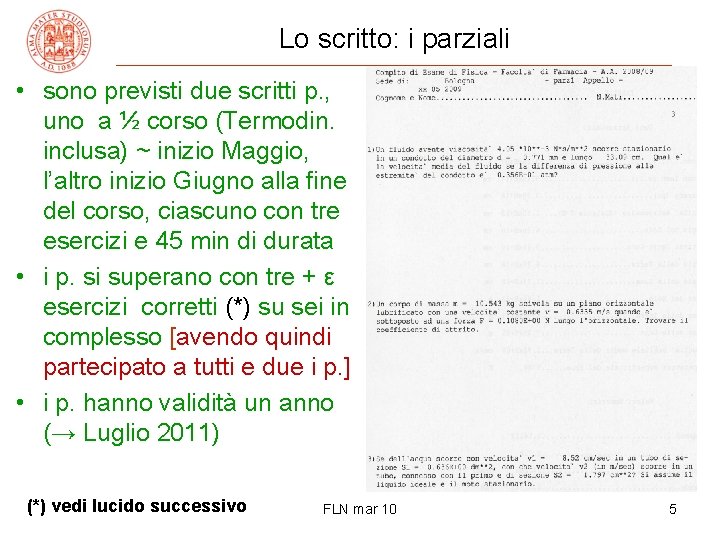 Lo scritto: i parziali • sono previsti due scritti p. , uno a ½