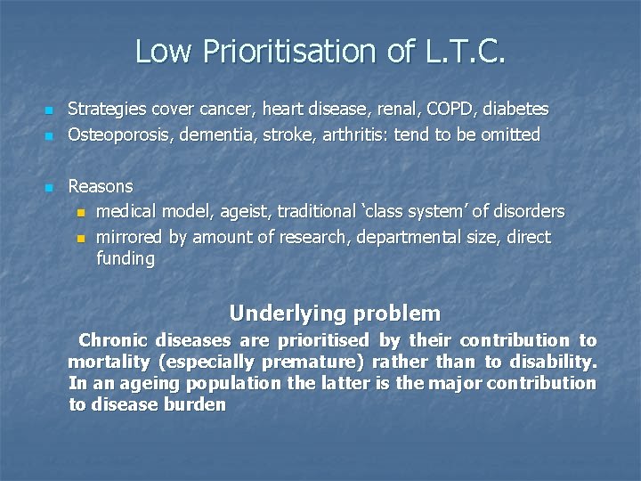Low Prioritisation of L. T. C. n n n Strategies cover cancer, heart disease,