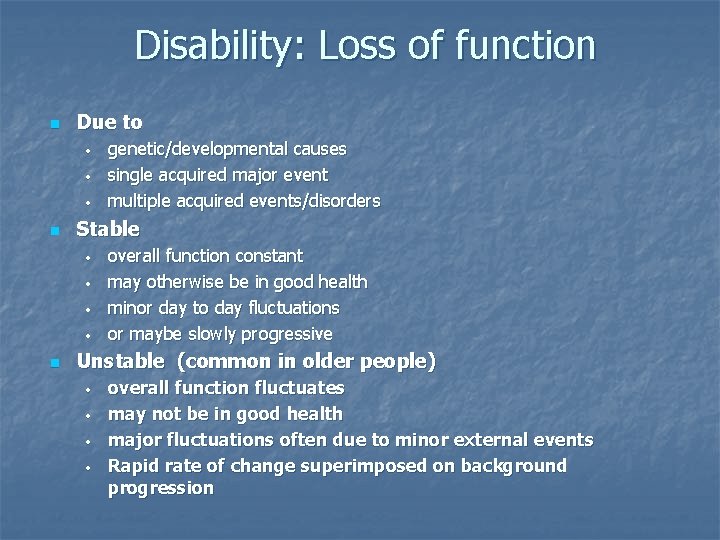 Disability: Loss of function n Due to • • • n Stable • •