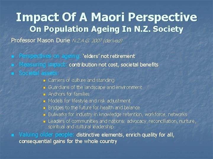 Impact Of A Maori Perspective On Population Ageing In N. Z. Society Professor Mason