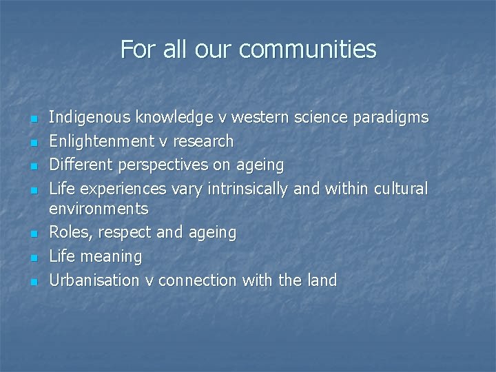 For all our communities n n n n Indigenous knowledge v western science paradigms