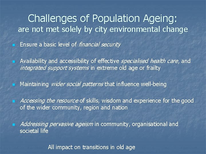 Challenges of Population Ageing: are not met solely by city environmental change n n