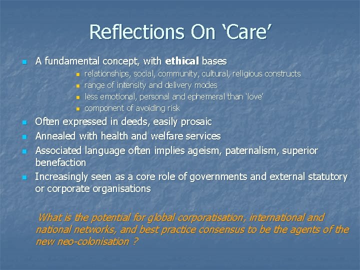 Reflections On ‘Care’ n A fundamental concept, with ethical bases n n n n