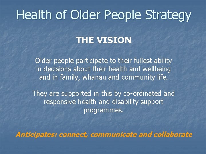 Health of Older People Strategy THE VISION Older people participate to their fullest ability