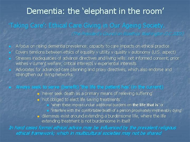 Dementia: the ‘elephant in the room’ ‘Taking Care’: Ethical Care Giving in Our Ageing