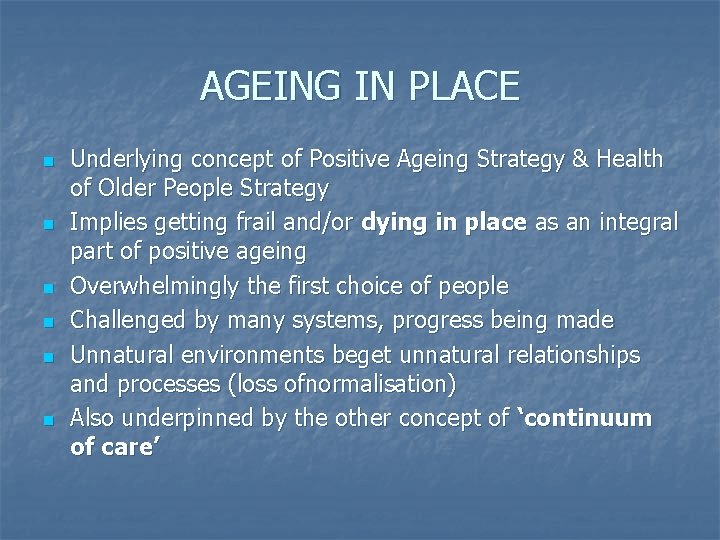 AGEING IN PLACE n n n Underlying concept of Positive Ageing Strategy & Health