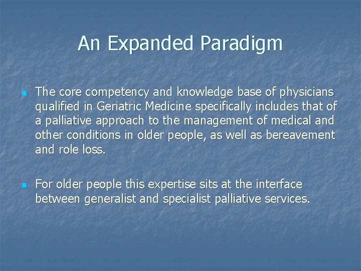 An Expanded Paradigm n n The core competency and knowledge base of physicians qualified