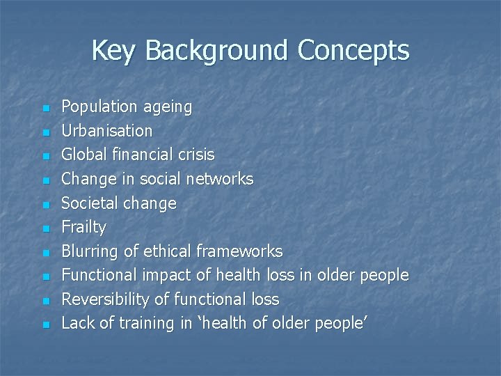 Key Background Concepts n n n n n Population ageing Urbanisation Global financial crisis