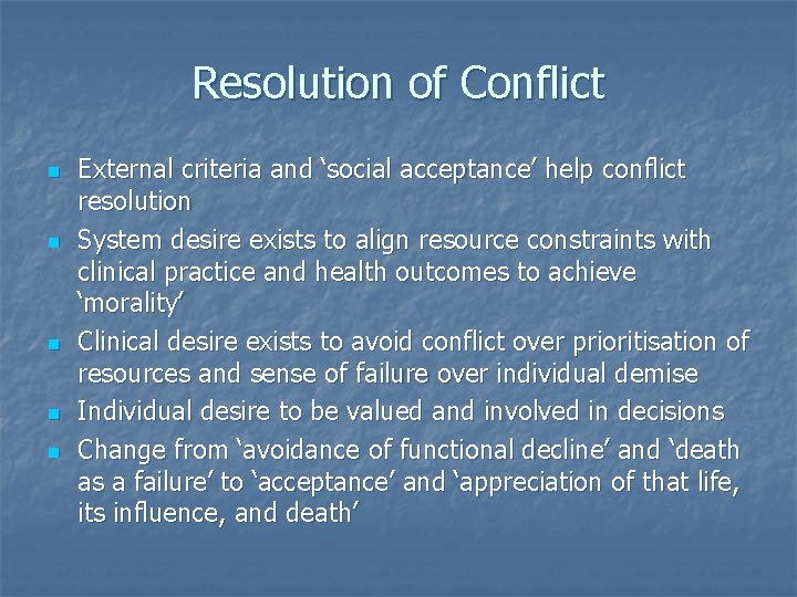 Resolution of Conflict n n n External criteria and ‘social acceptance’ help conflict resolution