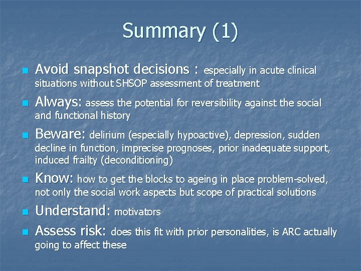 Summary (1) n Avoid snapshot decisions : n Always: assess the potential for reversibility
