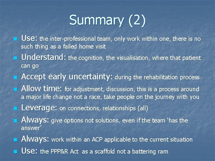 Summary (2) n Use: the inter-professional team, only work within one, there is no