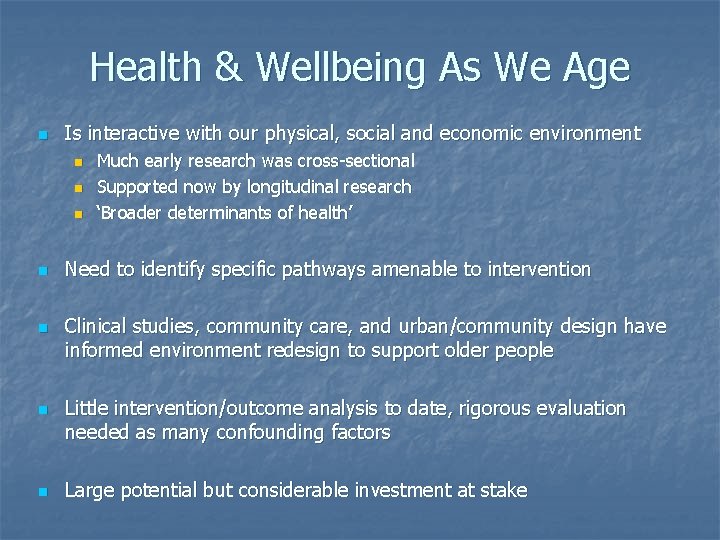 Health & Wellbeing As We Age n Is interactive with our physical, social and