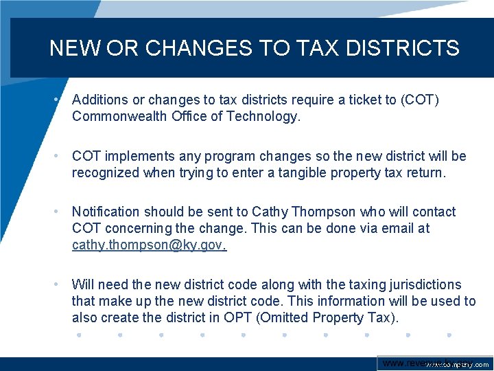 NEW OR CHANGES TO TAX DISTRICTS • Additions or changes to tax districts require
