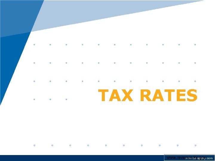 TAX RATES www. company. com 