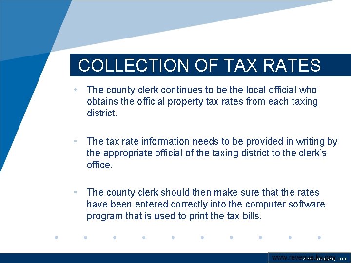 COLLECTION OF TAX RATES • The county clerk continues to be the local official