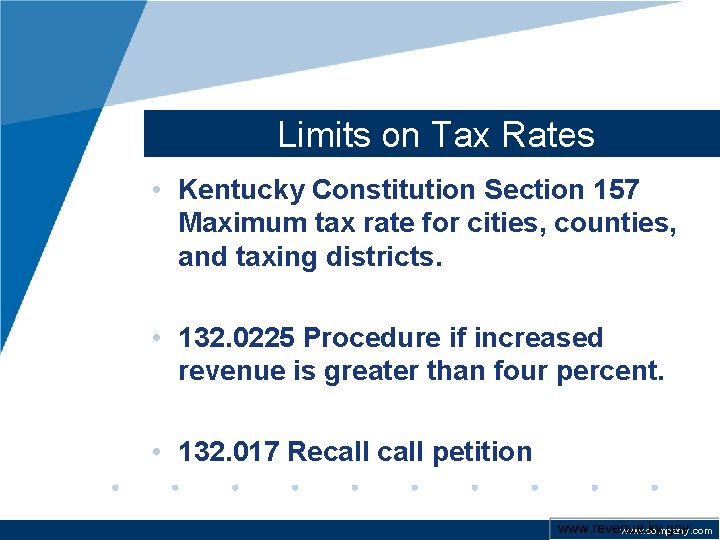 Limits on Tax Rates • Kentucky Constitution Section 157 Maximum tax rate for cities,