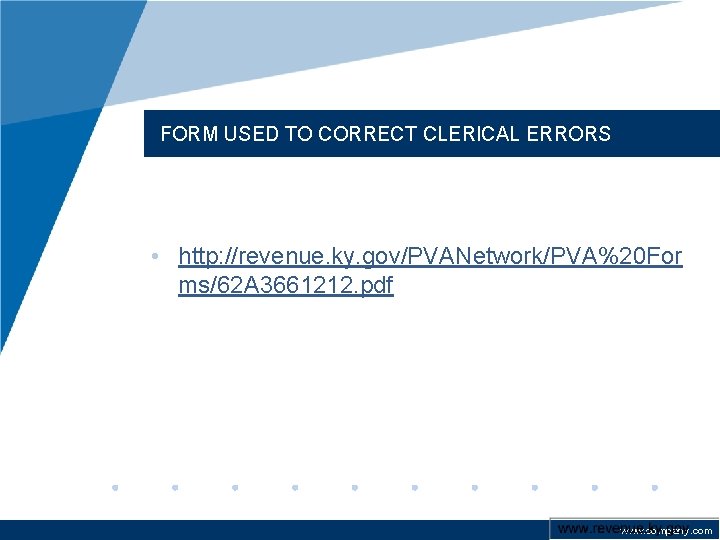 FORM USED TO CORRECT CLERICAL ERRORS • http: //revenue. ky. gov/PVANetwork/PVA%20 For ms/62 A