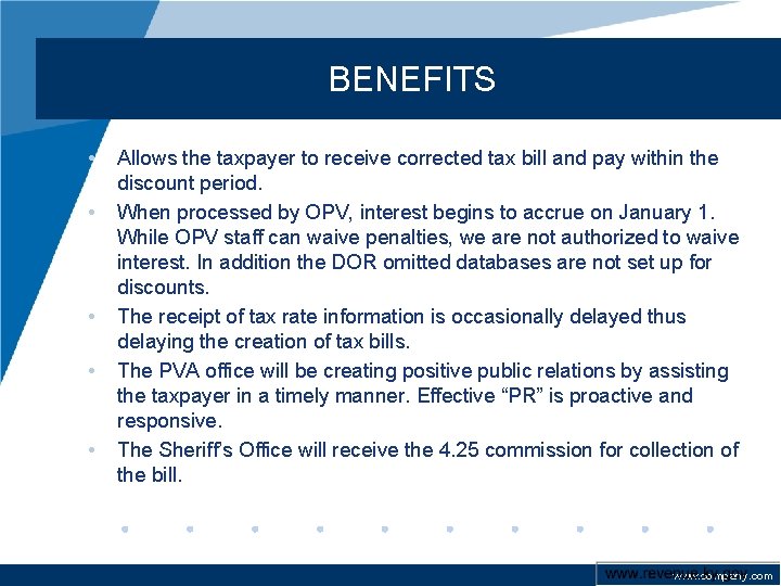 BENEFITS • • • Allows the taxpayer to receive corrected tax bill and pay