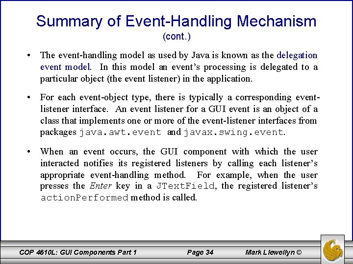 Summary of Event-Handling Mechanism (cont. ) • The event-handling model as used by Java