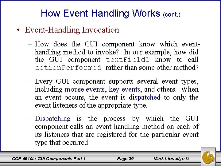 How Event Handling Works (cont. ) • Event-Handling Invocation – How does the GUI
