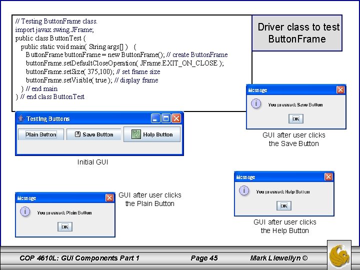 // Testing Button. Frame class. import javax. swing. JFrame; public class Button. Test {