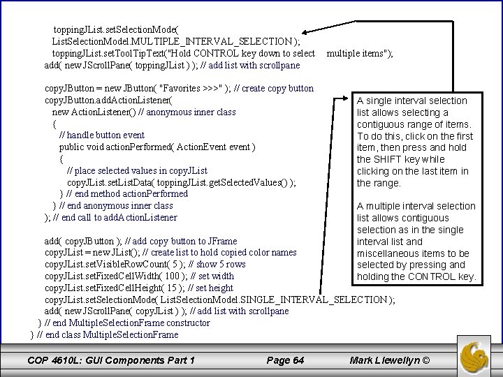 topping. JList. set. Selection. Mode( List. Selection. Model. MULTIPLE_INTERVAL_SELECTION ); topping. JList. set. Tool.