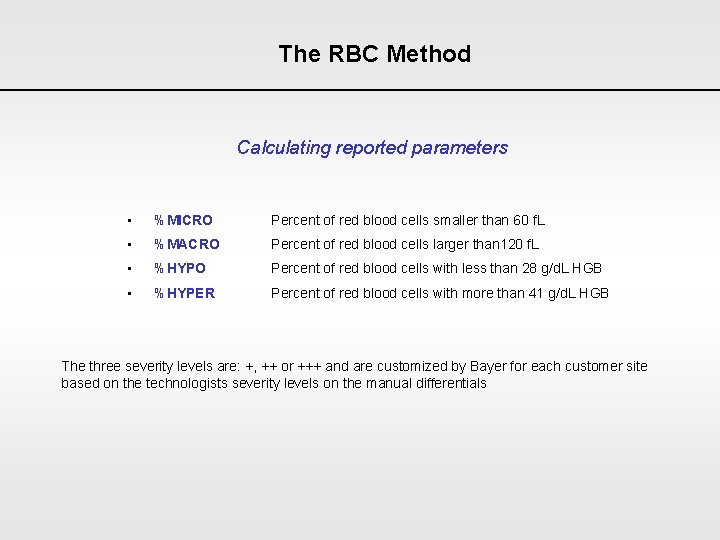 The RBC Method Calculating reported parameters • %MICRO Percent of red blood cells smaller