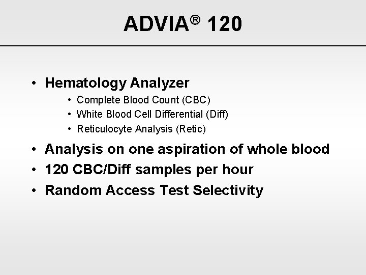 ADVIA 120 • Hematology Analyzer • Complete Blood Count (CBC) • White Blood Cell