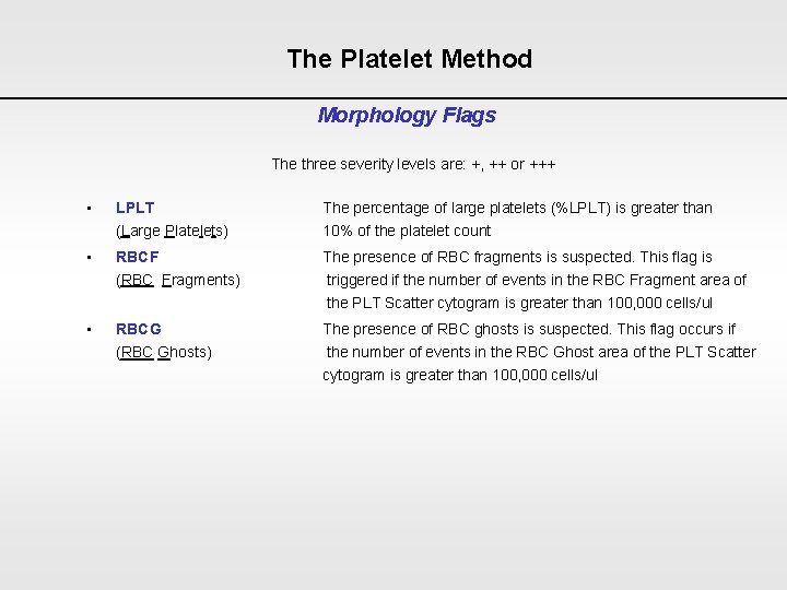 The Platelet Method Morphology Flags The three severity levels are: +, ++ or +++