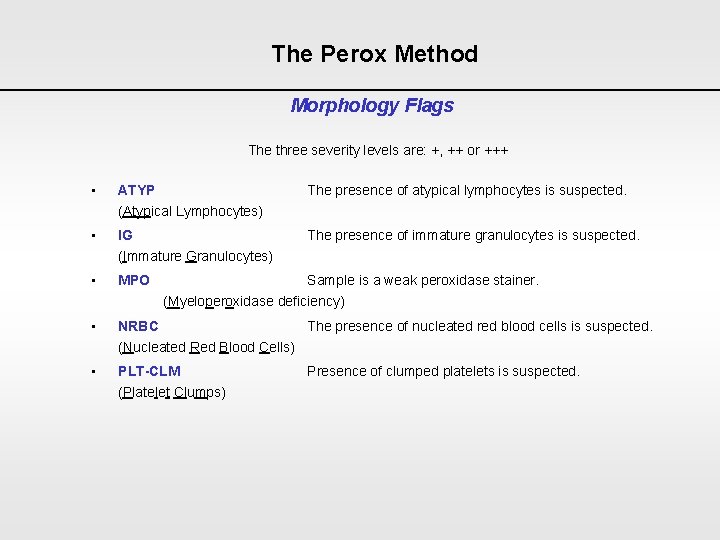 The Perox Method Morphology Flags The three severity levels are: +, ++ or +++