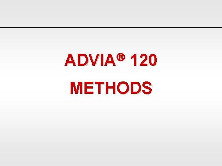  ADVIA 120 METHODS 