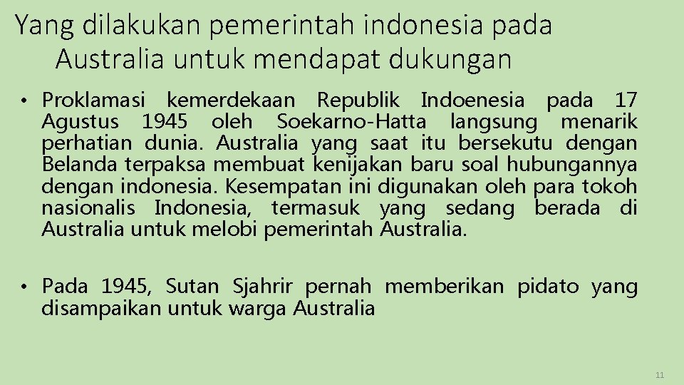 Yang dilakukan pemerintah indonesia pada Australia untuk mendapat dukungan • Proklamasi kemerdekaan Republik Indoenesia