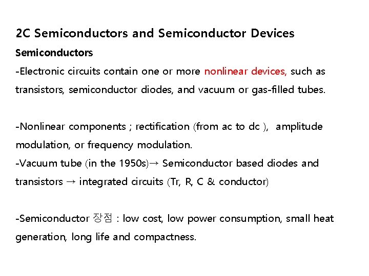 2 C Semiconductors and Semiconductor Devices Semiconductors -Electronic circuits contain one or more nonlinear