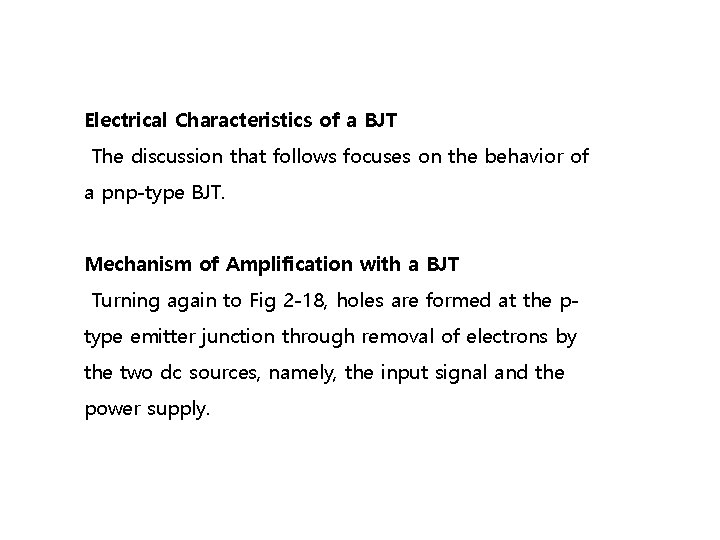 Electrical Characteristics of a BJT The discussion that follows focuses on the behavior of