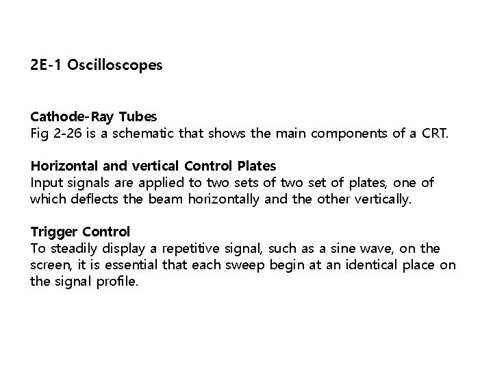 2 E-1 Oscilloscopes Cathode-Ray Tubes Fig 2 -26 is a schematic that shows the