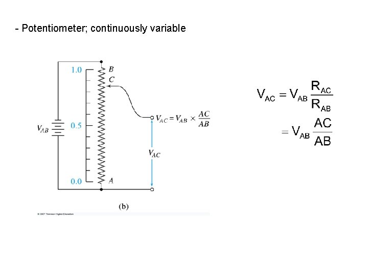 - Potentiometer; continuously variable 