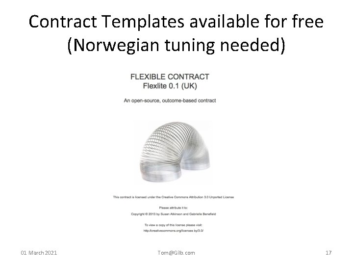 Contract Templates available for free (Norwegian tuning needed) 01 March 2021 Tom@Gilb. com 17