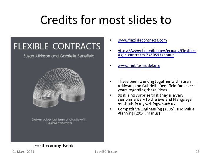 Credits for most slides to • www. flexiblecontracts. com • https: //www. linkedin. com/groups/Flexible.